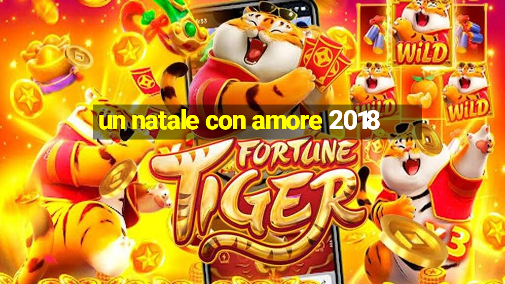 un natale con amore 2018