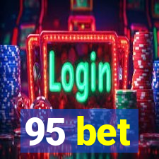 95 bet