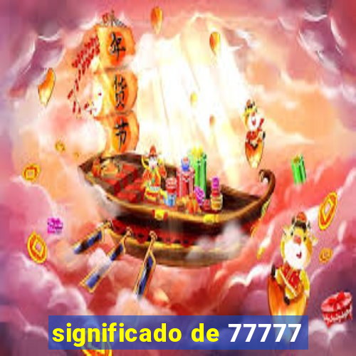 significado de 77777