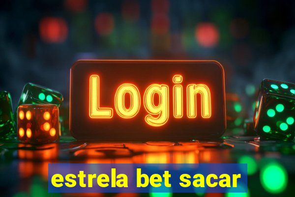 estrela bet sacar