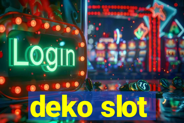 deko slot