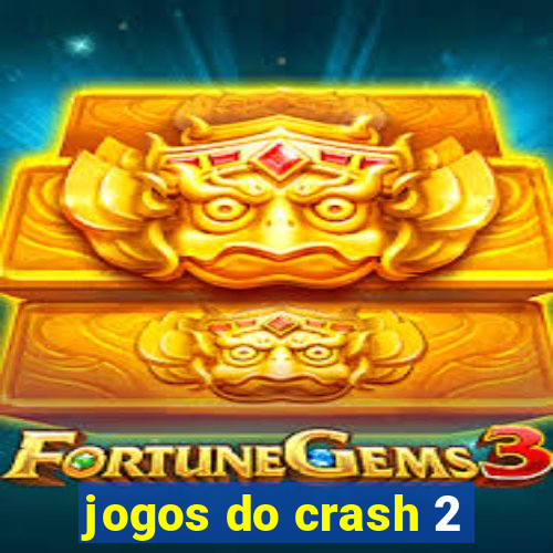 jogos do crash 2