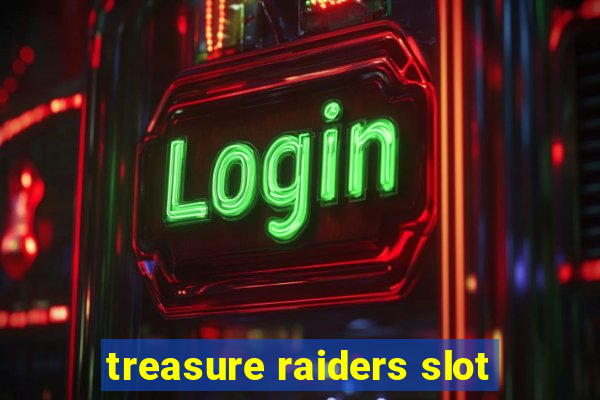 treasure raiders slot