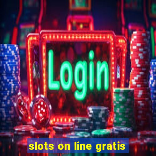 slots on line gratis