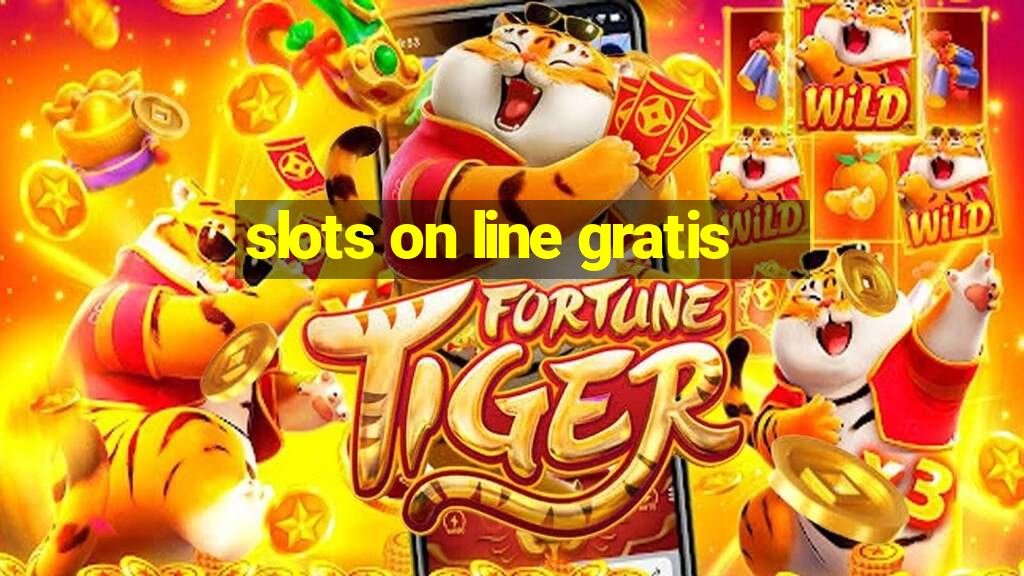 slots on line gratis