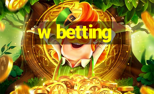 w betting