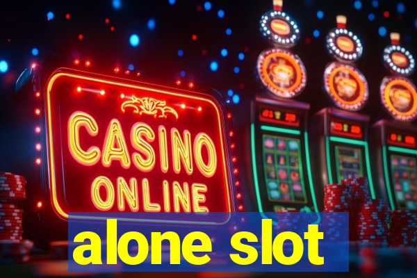 alone slot