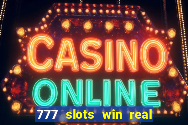 777 slots win real money online