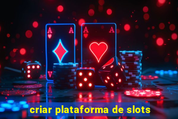 criar plataforma de slots