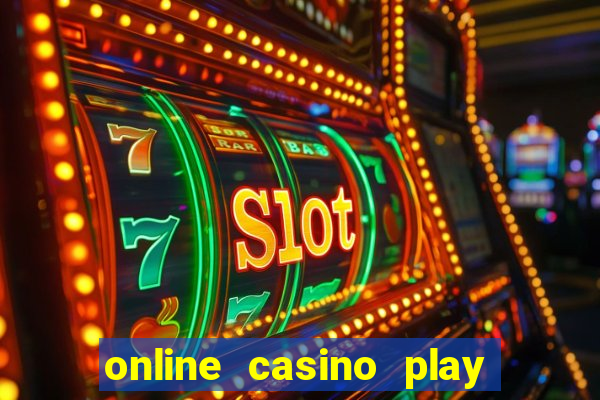 online casino play real money