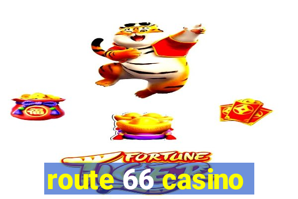 route 66 casino