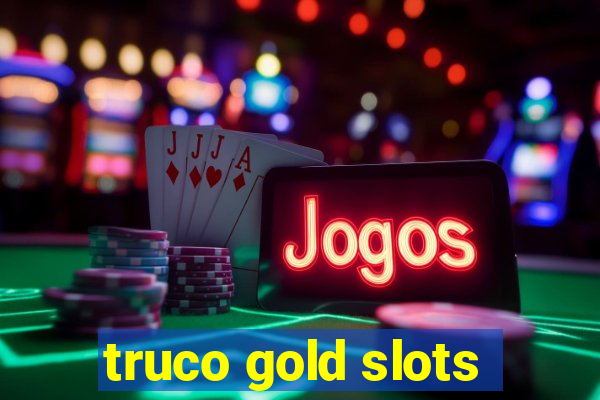 truco gold slots