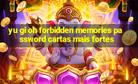 yu gi oh forbidden memories password cartas mais fortes