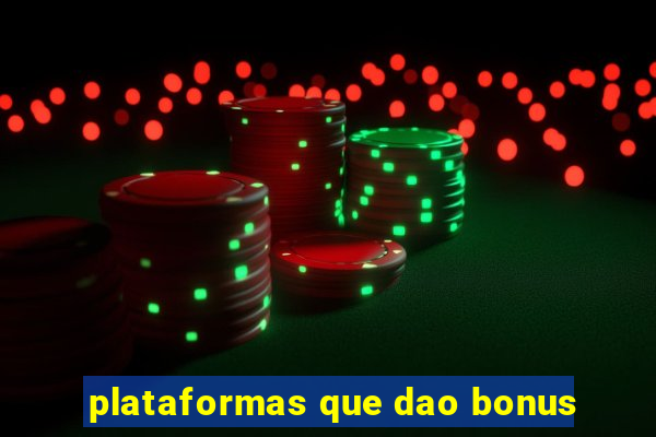 plataformas que dao bonus