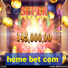 home bet com