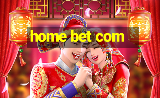 home bet com