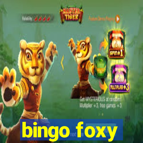 bingo foxy