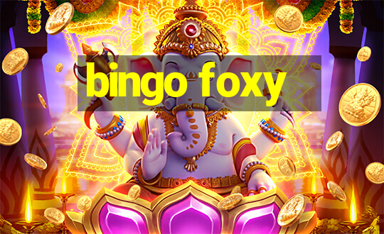 bingo foxy