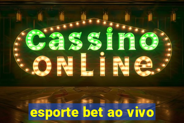 esporte bet ao vivo