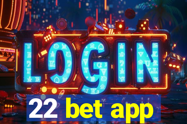 22 bet app