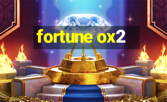 fortune ox2