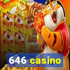 646 casino