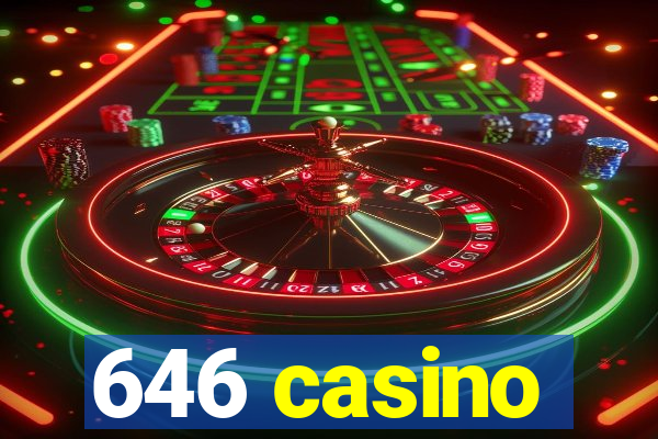 646 casino