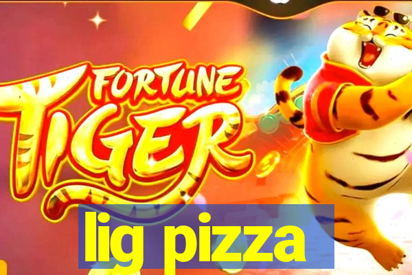 lig pizza