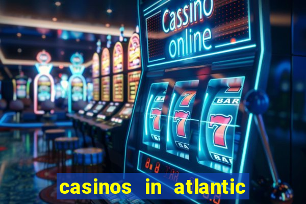 casinos in atlantic city new jersey