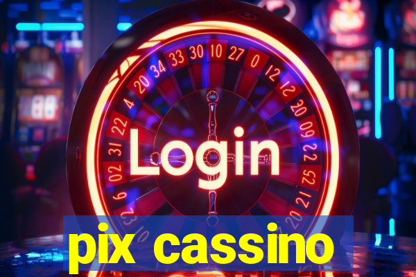 pix cassino