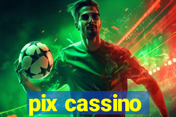 pix cassino