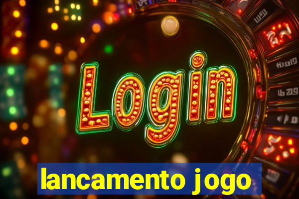 lancamento jogo