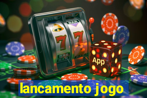 lancamento jogo