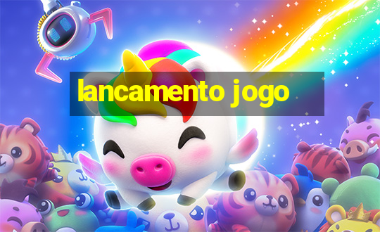 lancamento jogo