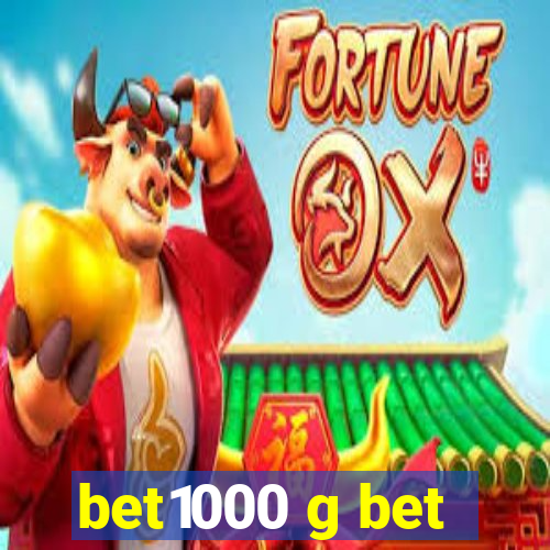 bet1000 g bet