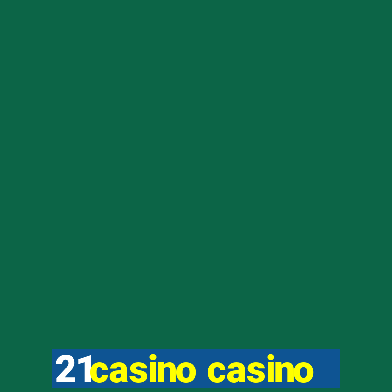 21casino casino