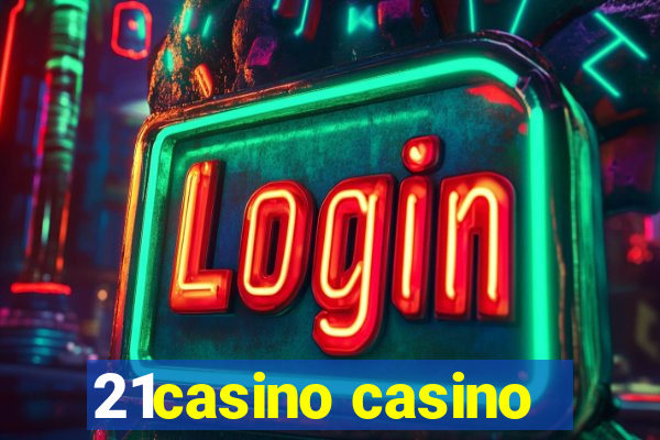 21casino casino