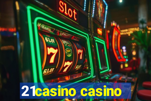 21casino casino