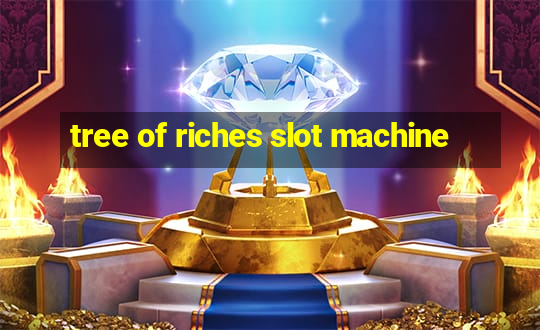 tree of riches slot machine