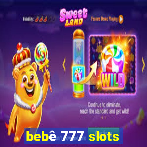 bebê 777 slots