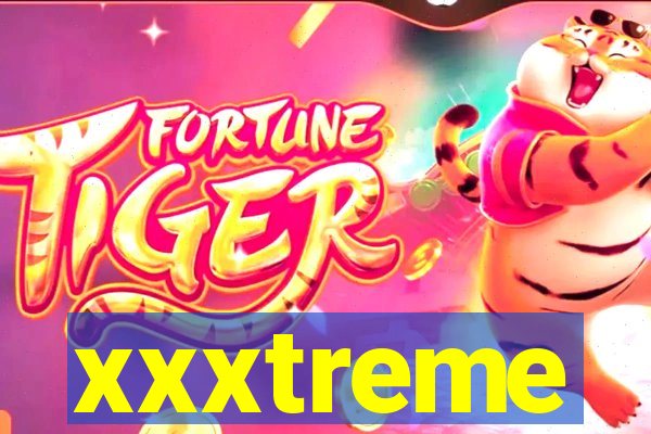 xxxtreme