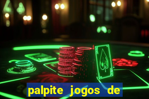 palpite jogos de futebol hoje