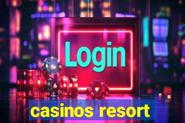 casinos resort