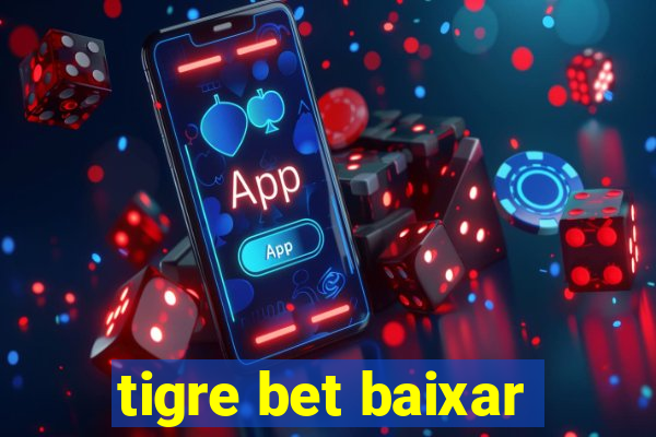 tigre bet baixar