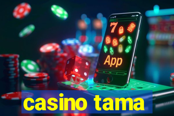 casino tama