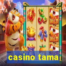 casino tama