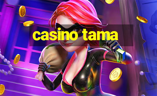 casino tama