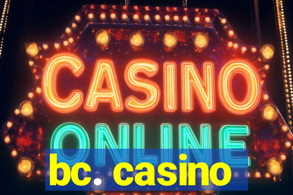 bc. casino