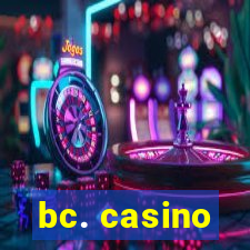 bc. casino