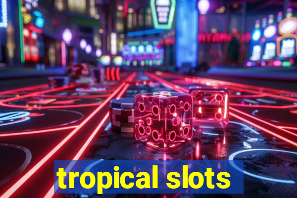 tropical slots